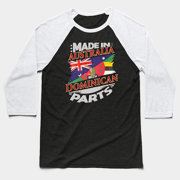 Made In Australia With Dominican Parts - Gift for Dominican From Dominica Baseball T-Shirt by Country Flags